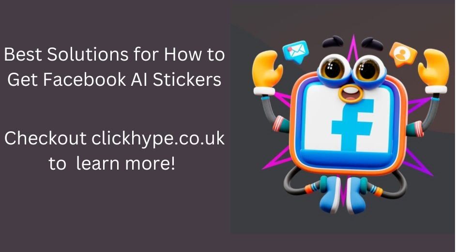 Best Solutions for How to Get Facebook AI Stickers