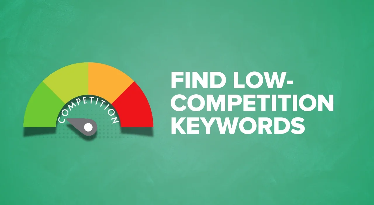 Find Low-Competition Keywords